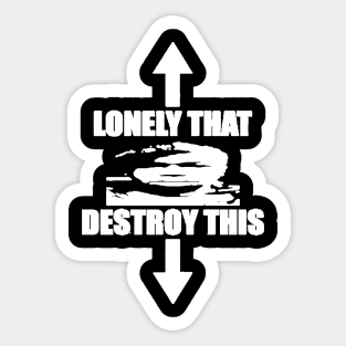 Destroy Lonely That This Sticker